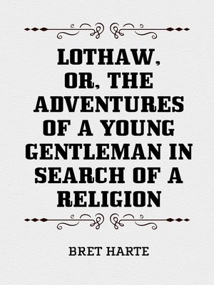 cover image of Lothaw, or, the Adventures of a Young Gentleman in Search of a Religion